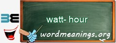 WordMeaning blackboard for watt-hour